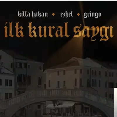 Killa Hakan - feat Ezhel, Gringo-İlk Kural Saygı