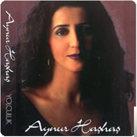 Aynur Haşhaş - Bizim Sahraların Başı