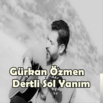 Gürkan Özmen - Dertli Sol Yanım