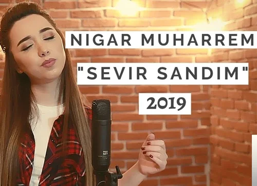 Nigar Muharrem - Sevir Sandım