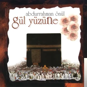 Abdurrahman Önül - Kabenin Yolları