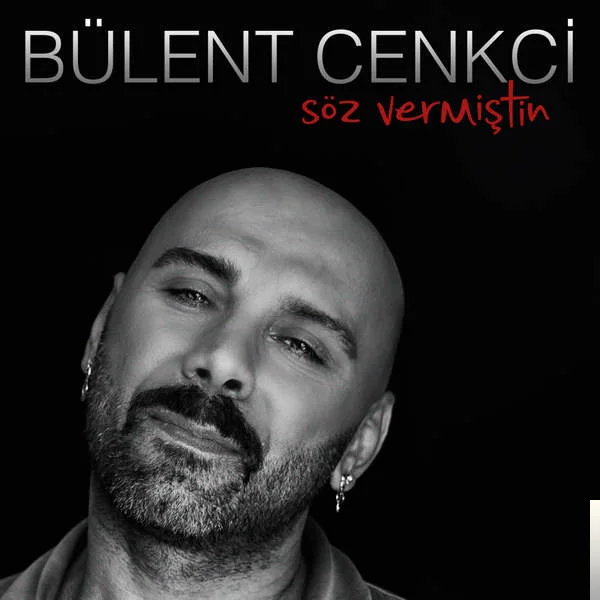Bülent Cenkçi - Söz Vermiştin
