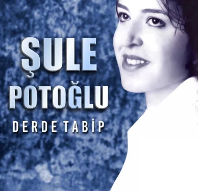 Şule Potoğlu - Oy Sevdiğim