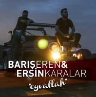 Barış Eren - feat Ersin Karalar-Eyvallah