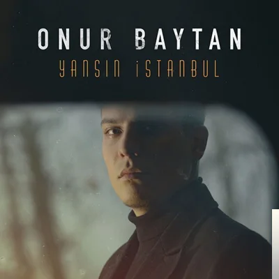 Onur Baytan - Yansın İstanbul