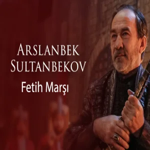 Arslanbek Sultanbekov - Türkler Geliyor