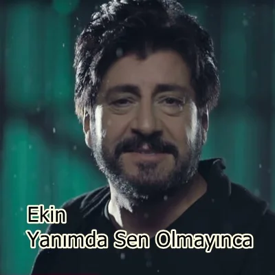 Ekin - Yanımda Sen Olmayınca