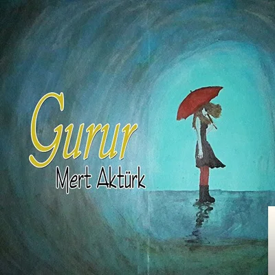 Mert Aktürk - Gurur
