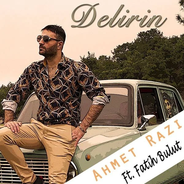 Ahmet Razi - feat Fatih Bulut-Delirin