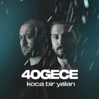 40gece - Koca Bir Yalan