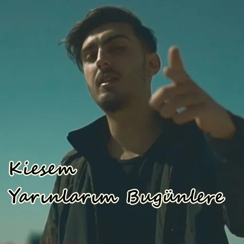 Kiesem - Yarınlarım Bugünlere