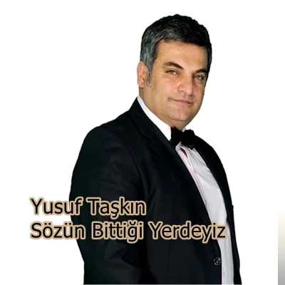 Yusuf Taşkın - Sözün Bittiği Yerdeyiz