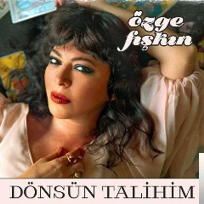 Özge Fışkın - Dönsün Talihim