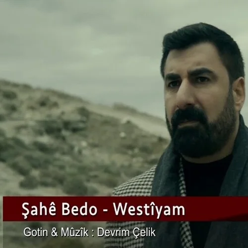 Şahe Bedo - Westiyam