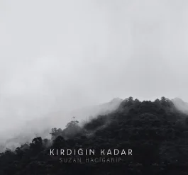 Suzan Hacigarip - Kırdığın Kadar