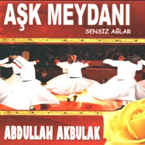Abdullah Akbulak - Sensiz Ağlar