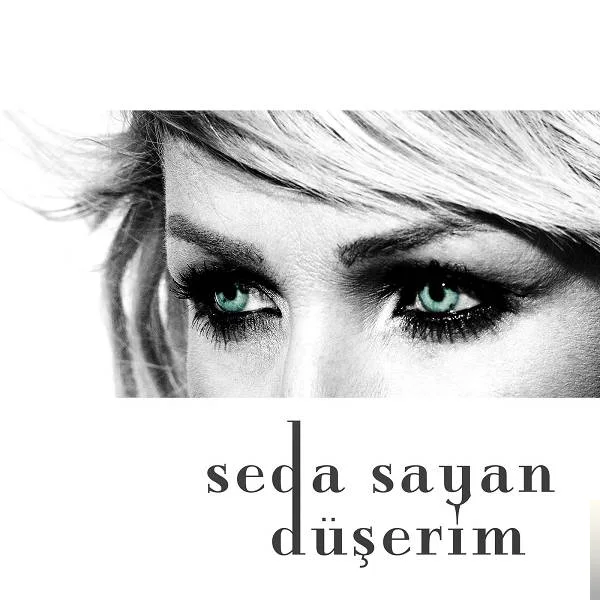 Seda Sayan - Düşerim