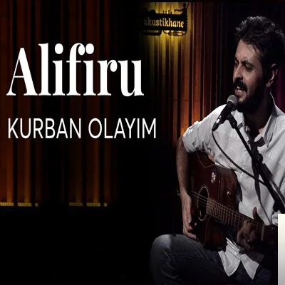 Alifiru - Kurban Olayım