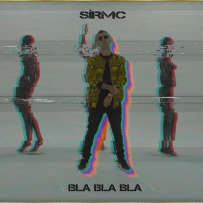 Sirmc - Bla Bla Bla