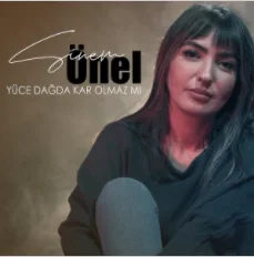 Sinem Önel - Yüce Dağda Kar Olmaz Mı