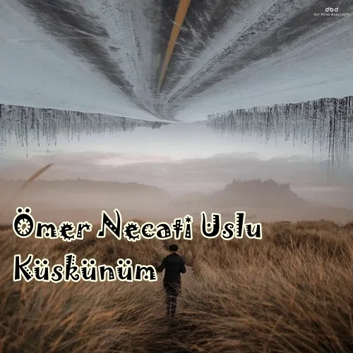 Ömer Necati Uslu - Şimdi Bak Sevgilim
