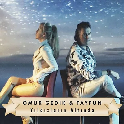 Ömür Gedik - feat Tayfun-Yıldızların Altında