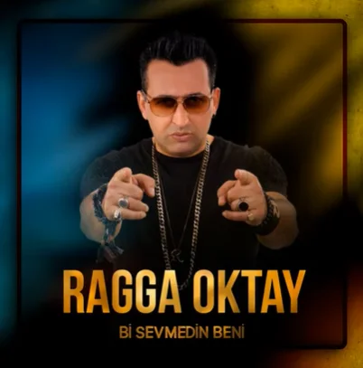 Ragga Oktay - Bi Sevmedin Beni