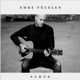 Emre Yücelen - Sahte (Uzun Versiyon)