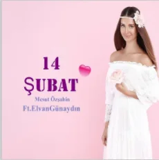 Mesut Özşahin - 14 Şubat (feat Elvan Günaydın)