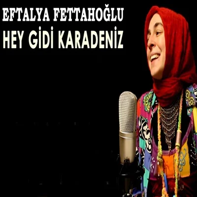 Eftalya Fettahoğlu Emirmiran - Hey Gidi Karadeniz