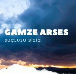 Gamze Arses - Suçlusu Biziz