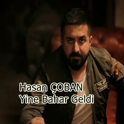 Hasan Çoban - Yine Bahar Geldi