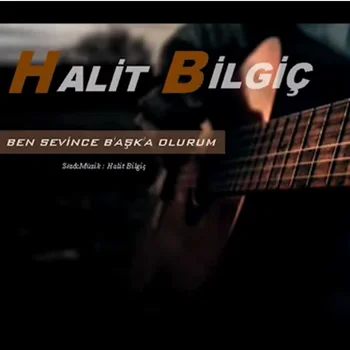 Halit Bilgiç - Özledim Seni