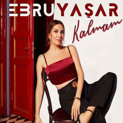 Ebru Yaşar - Kalmam