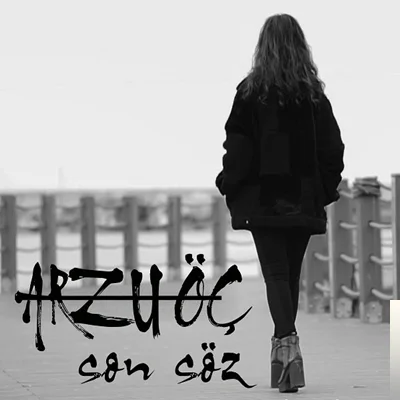 Arzu Öç - Son Söz