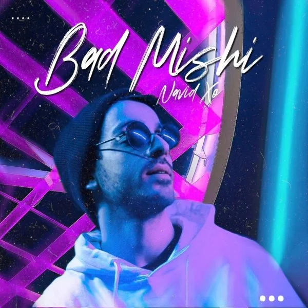 Navid Xo - Bad Mishi