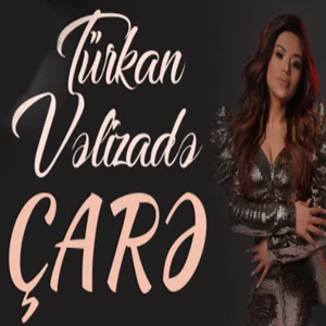 Turkan Velizade - Çare