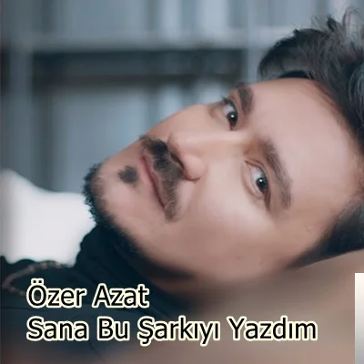 Özer Azat - feat Gülşah Hees-Sana Bu Şarkıyı Yazdım