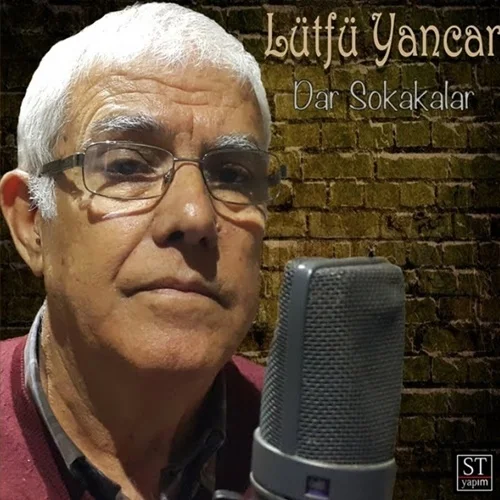 Lütfü Yancar - Dar Sokaklar