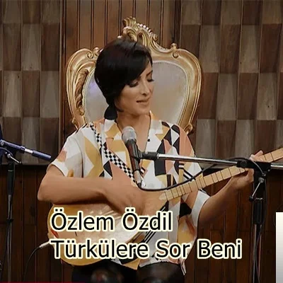 Özlem Özdil - Türkülere Sor Beni