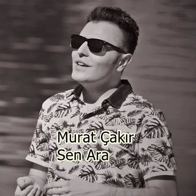 Murat Çakır - Sen Ara