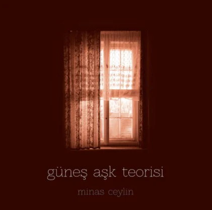 Minas Ceylin - Güneş Aşk Teorisi