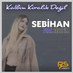 Sebihan Altunay - Kalbim Kiralık Değil (feat Recebim)