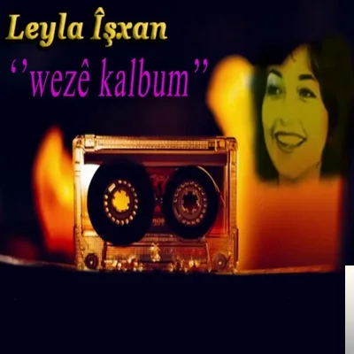 Leyla İşxan - Weze Kalbum