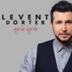 Levent Dörter - Ayrıla Ayrıla