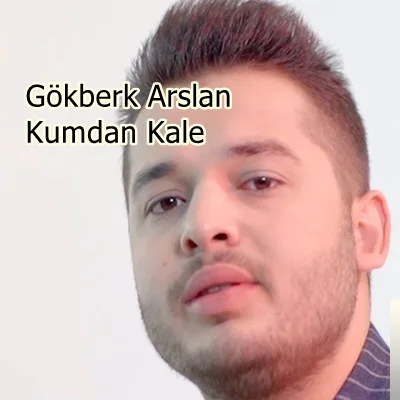 Gökberk Arslan - Kumdan Kale