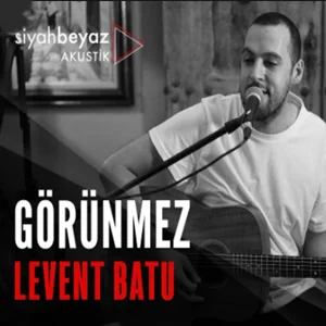 Levent Batu - Görünmez
