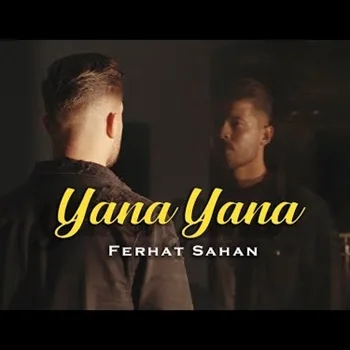 Ferhat Sahan - Yana Yana