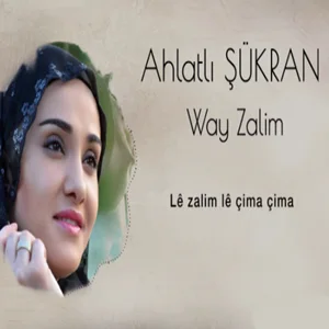 Ahlatlı Şükran - Way Zalim