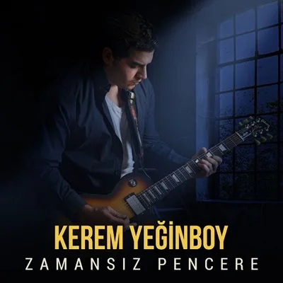Kerem Yeğinboy - Zamansız Pencere